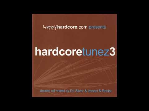 Hardcore Tunez 3 [2005]  - CD 1 DJ Silver