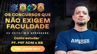 Concursos Federais Carreira Administrativa Como estudar para PF, PRF e BB Leandro Souza