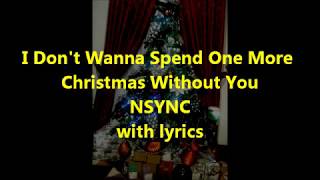 I Don&#39;t Wanna Spend One More Christmas Without You NSYNC with lyrics