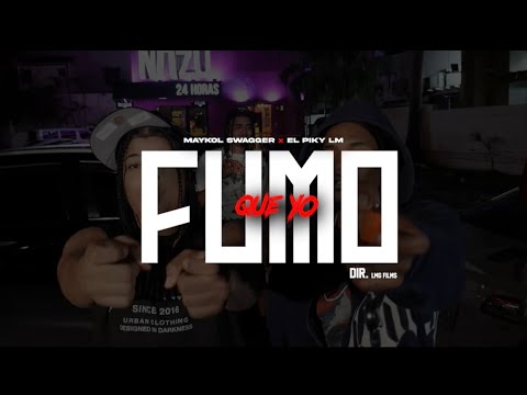 Maykol Swagger , El Piky LM - Que Yo Fumo (Video Oficial)