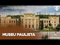 PAULISTA MUSEUM MUSEUMS OF SÃO PAULO