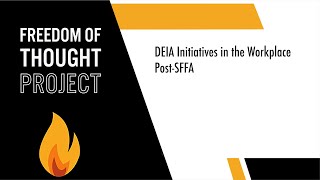 Click to play: DEIA Initiatives in the Workplace Post-SFFA