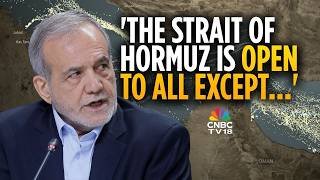 'Strait Of Hormuz Is Open To All Except...' | Iran President's New Warning To The US, Israel | N18G