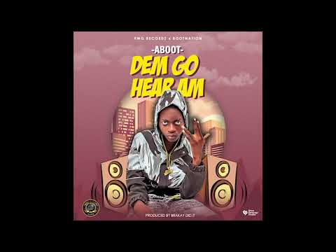 ABOOT - DEM GO HEAR AM (OFFICIAL AUDIO)