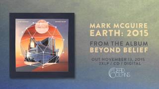 Mark McGuire - Earth: 2015 (Official Audio)