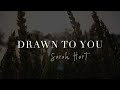 Drawn To You Sarah Hart Official Lyric Video