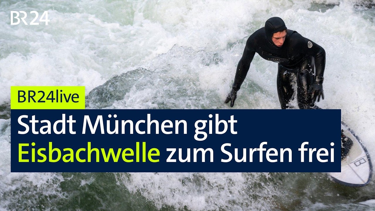 Stadt München gibt Eisbachwelle zum Surfen frei | BR24live
