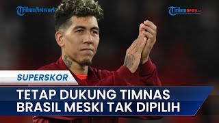 Roberto Firmino Tetap Dukung Timnas Brasil Menuju Piala Dunia 2022 Meski Tak Masuk Skuad