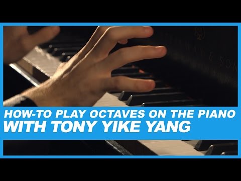 How-To Play Octaves on the Piano with Tony Yike Yang