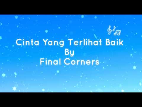 Cinta Yang Terlihat Baik - Final Corners