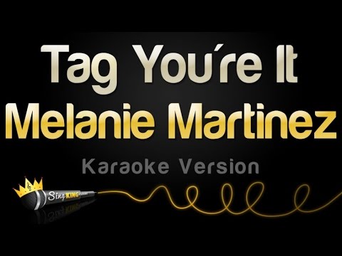 Melanie Martinez - Tag You're It (Karaoke Version)
