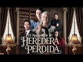 Novos Episódios El Regreso De La Heredera Perdida Doblado