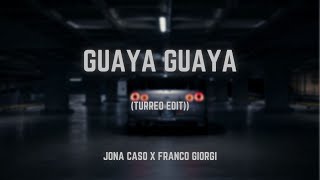 Guaya Guaya (Turreo Edit) - Jona Caso x @FRANCOGIORGII