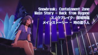 Snowbreak: Containment Zone - Main Story "Back From Bygone" | スノウブレイク: 禁域降臨 - メインストーリー 【時の還り人】