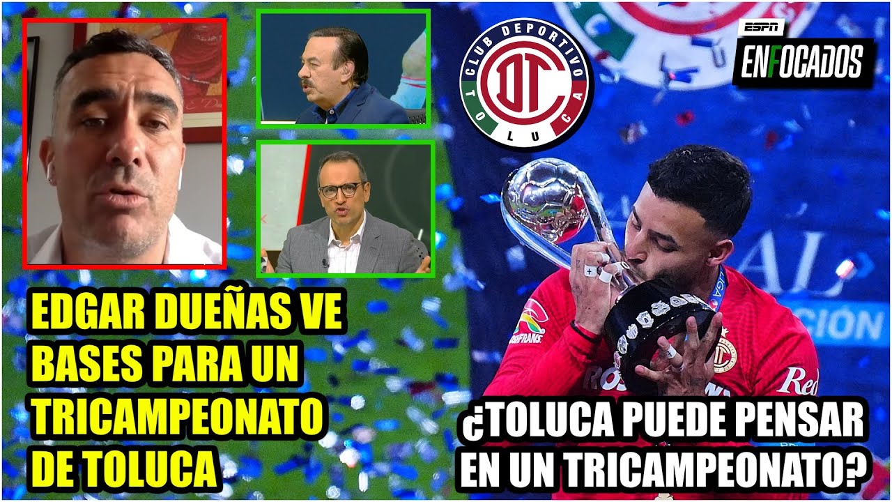 TOLUCA con todo a favor para lograr TRICAMPEONATO. Hay bases para pensar tercer título | Enfocados
