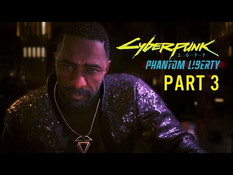 Cyberpunk 2077 Phantom Liberty - Let's Play Part 3: The Best Mission Yet