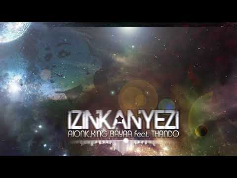 Aionic, King Bayaa Feat. Thando  - Izinkanyezi