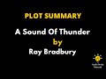 Plot Summary Of A Sound Of Thunder By Ray Bradbury A Sound Of Thunder Ray Bradbury