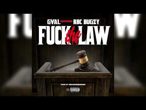GVAL - F*ck The Law (Feat. RBC BUGZY)