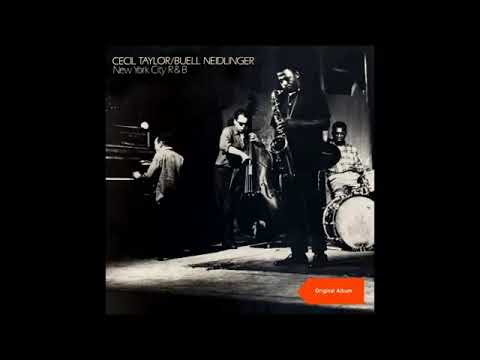 Cecil Taylor-Buell Neidlinger New York City R&B (Full Album)