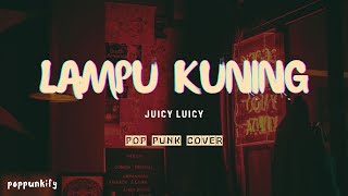 Download lagu Juicy Luicy - Lampu Kuning | Pop Punk Cover (Lyric Video) mp3 Download lagu Juicy Luicy - Lampu Kuning | Pop Punk Cover (Lyric Video) mp3