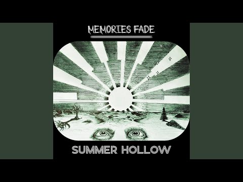 Memories Fade - Summer Hollow