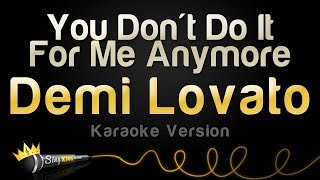 Demi Lovato You Don t Do It For Me Anymore Karaoke