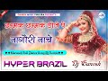 Chammak Chammak गोरी नाचे नागोरी नाचे Dj Dance Song Hyper Brazil