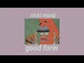 nicki minaj - good form 『slowed n reverb』