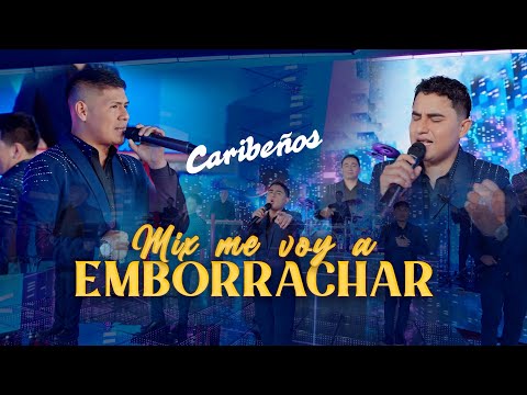 Mix Me Voy a Emborrachar - Caribeños de Guadalupe