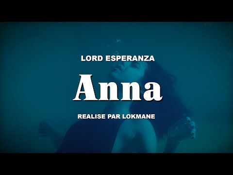 Lord Esperanza - Anna (Clip officiel)