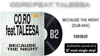 Co.Ro. feat Taleesa - Because the Night (Dub Mix) [12'' maxi single]