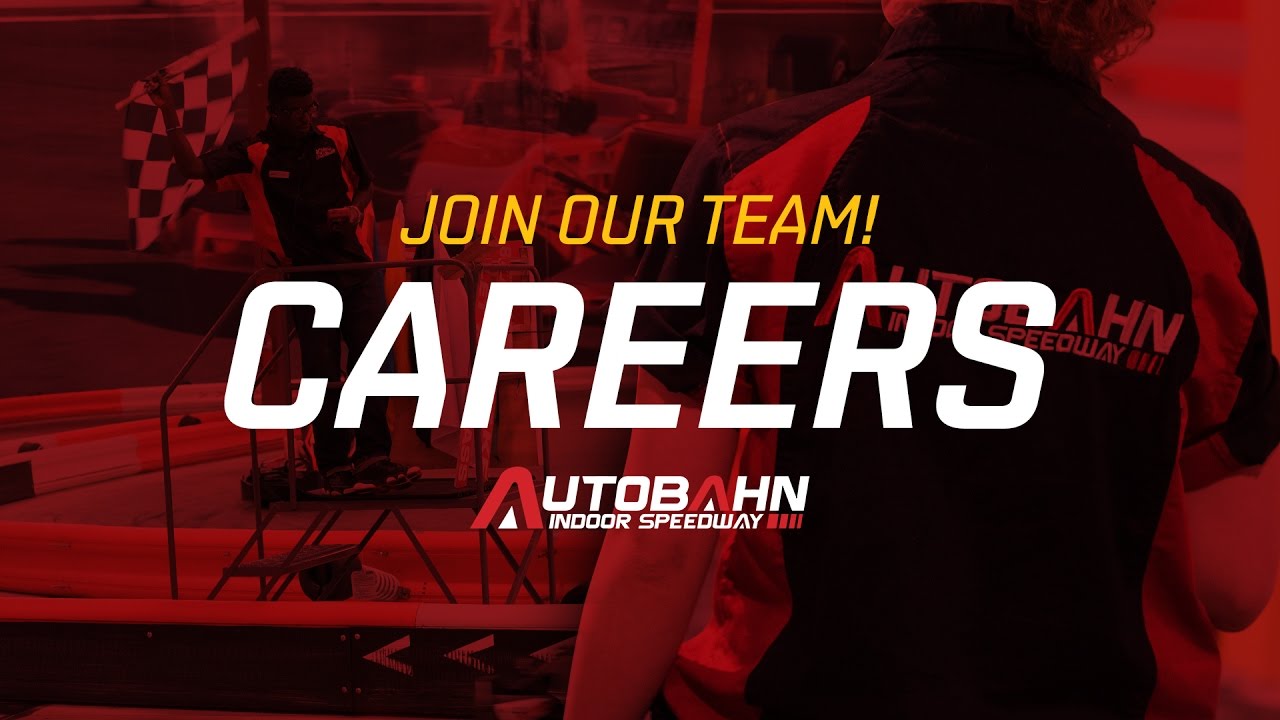 JOIN OUR TEAM! Careers - Autobahn Indoor Speedway