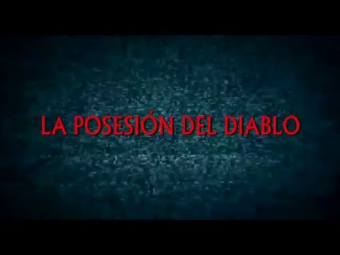 La Posesión del Diablo