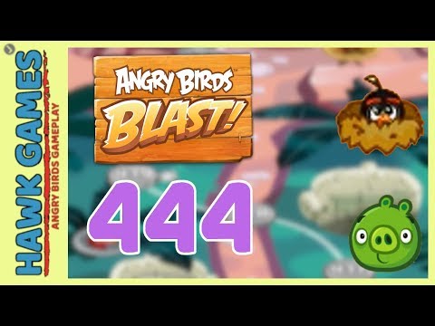 Angry Birds Blast Level 444 Hard - 3 Stars Walkthrough, No Boosters
