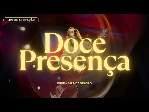 Doce Presença | Sala de Oração - FHOP #louvor #oração