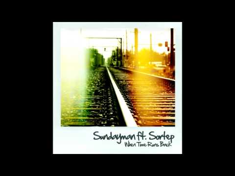 Sundayman ft. Sortep - When Time Runs Back