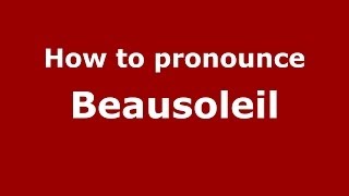 How to pronounce Beausoleil