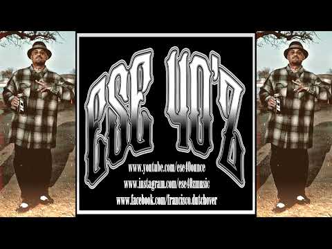 Ese 40'z - Melt Right Through The Cup