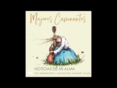 Noticias de mi alma + Maggie Cullen | Mujeres caminantes (Canciones comentadas)
