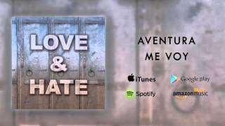 Aventura - Me Voy