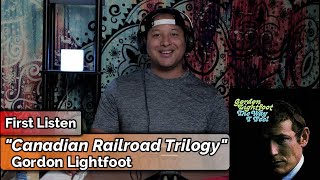 Gordon Lightfoot- Canadian Railroad Trilogy (First Listen)