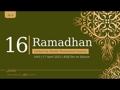 16th Ramadhan 1443 - Lecture by Sheikh Muhammad Kamran