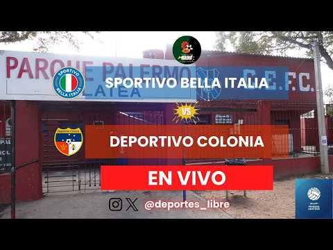 🚨 EN VIVO | BELLA ITALIA 🆚 DEP COLONIA | TORNEO FINAL 2026 - FECHA 13🏆