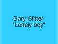 Gary Glitter- Lonely boy 
