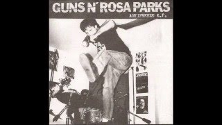 Guns N Rosa Parks- Antifreeze 7