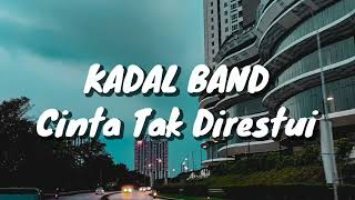 Download lagu Kadal Band - Cinta Tak Direstui (Lirik) mp3
