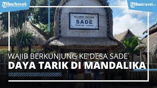 Wajib Berkunjung ke Desa Sade, Daya Tarik Wisata Budaya di Mandalika yang Mendunia