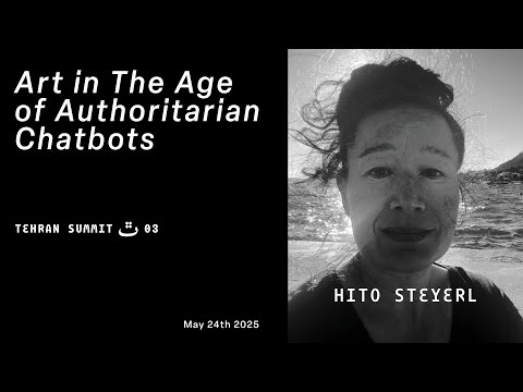 Hito Steyerl | Art in The Age of Authoritarian Chatbots
