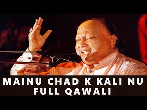 Mainu Chad K Kali Nu - Nusrat Fateh Ali Khan - Full Qawwali